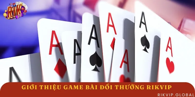 Khám phá sảnh game bài độc đáo tại Rikvip
