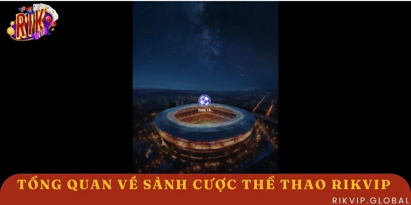 Khám phá sảnh cược thể thao Rikvip hàng đầu