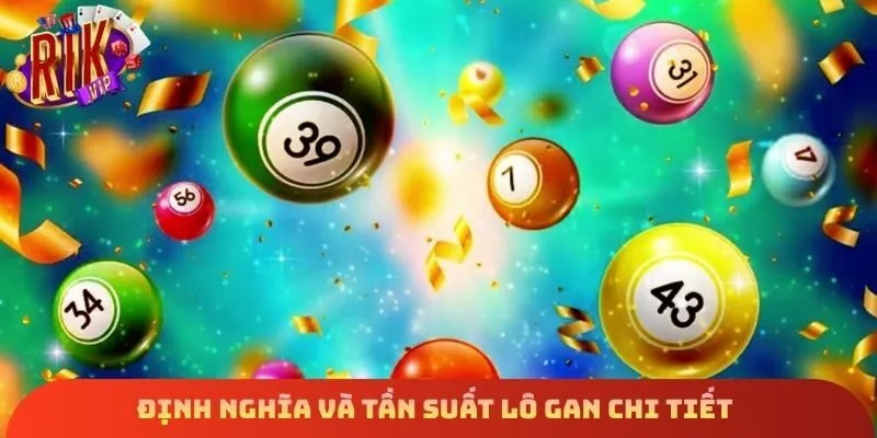 Định nghĩa và tần suất lô gan chi tiết