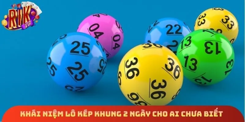 Khái niệm lô kép khung 2 ngày cho ai chưa biết