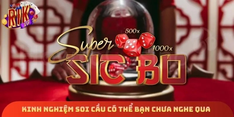 Kinh nghiệm soi cầu có thể bạn chưa nghe qua